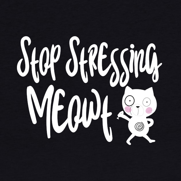 Stop stressing meowt by catees93